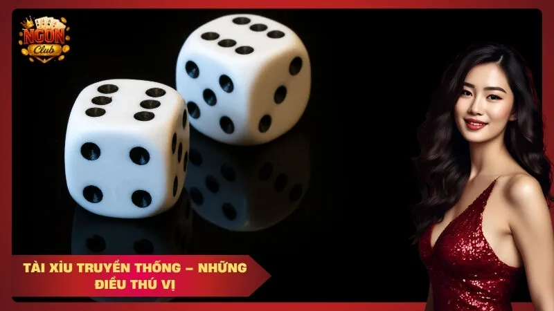 Tài Xỉu Truyền Thống – Những Điều Thú Vị